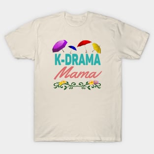 K-Drama Mama with colorful umbrellas and flowers T-Shirt